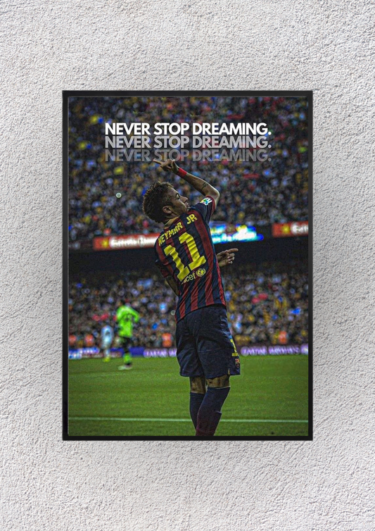 Neymar Jr . Never stop Dreaming Wall Vision - Magnora